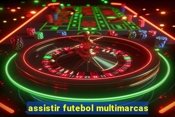 assistir futebol multimarcas